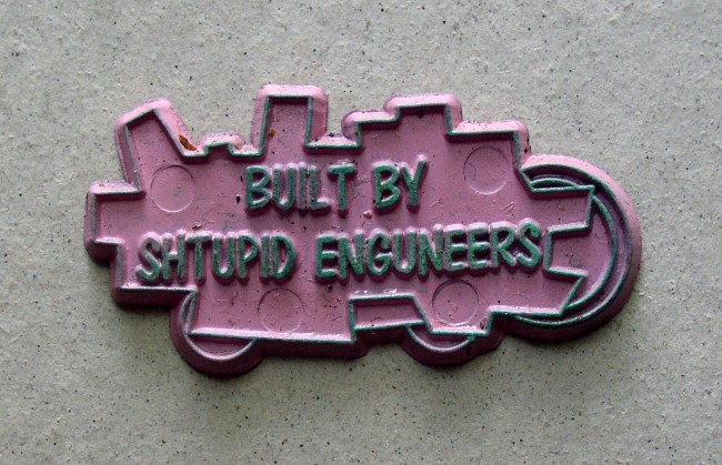 Built By Shtupid Enguneers
