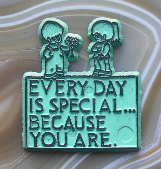 Every Day Is Special Because You Are