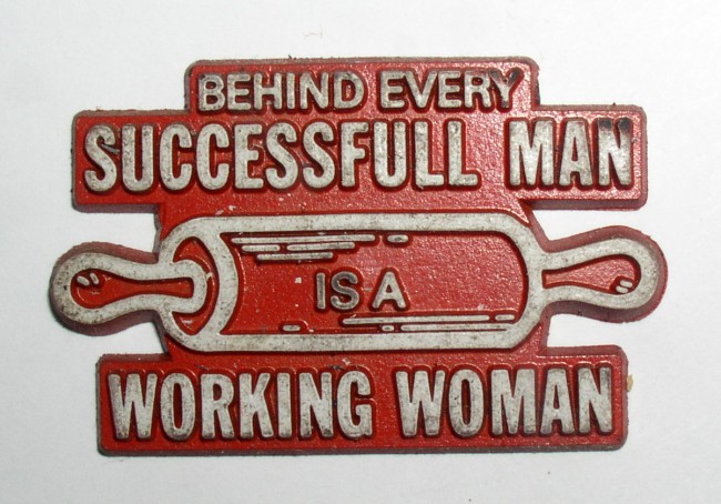 Behind Every Successfull Man Is A Working Woman
