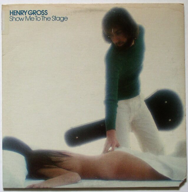Gross, Henry / Show Me To The Stage (re) (c/o) LP vg+ unknown year